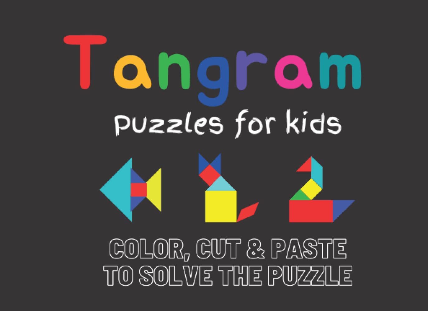 Tangram puzzles for kids: Color, cut and paste to make your tangram. A great activity for motivating a child's brain and improving hand skills. (8.5x6 per page/ 17x12 per sheet)