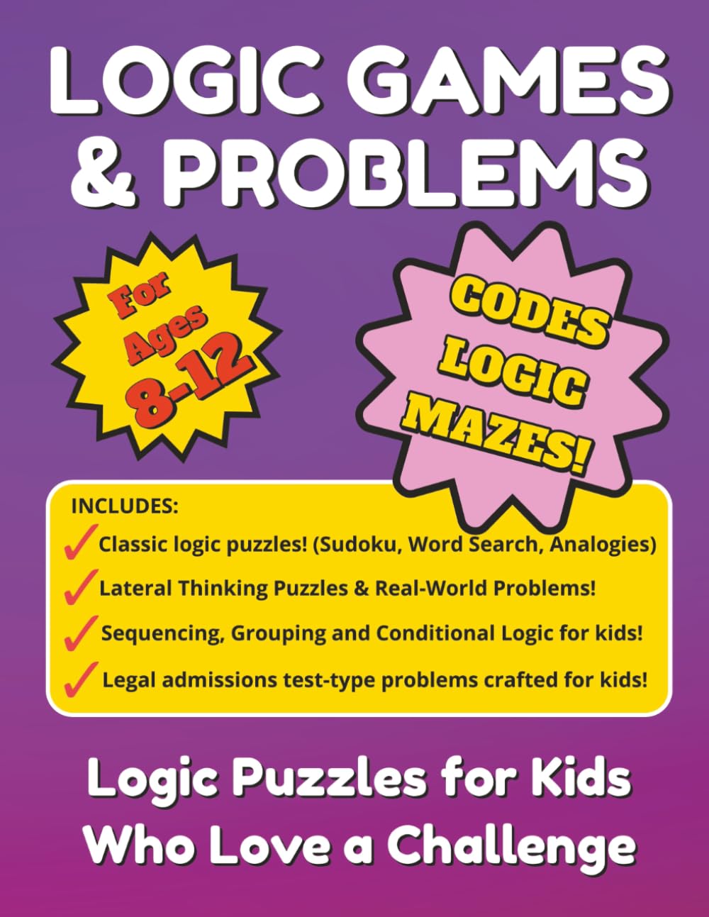 Logic Games & Problems for Ages 8-12: Logic Puzzles for Kids Who Love a Challenge