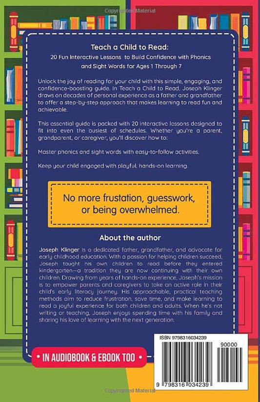 Teach A Child To Read: 20 Fun, Interactive Lessons to Build Confidence with Phonics and Sight Words for ages 1 through 7