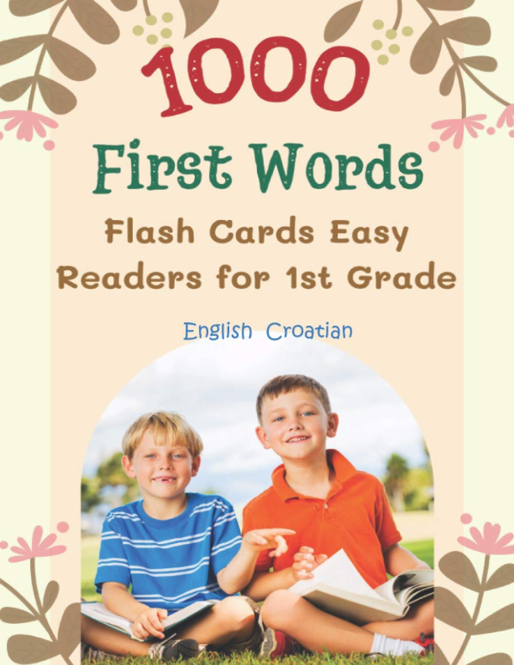 1000 First Words Flash Cards Easy Readers for 1st Grade English Croatian: I can read books my first box set of full sight word list with pictures and ... kids easy. (Sight Word Workbook Made Easy)