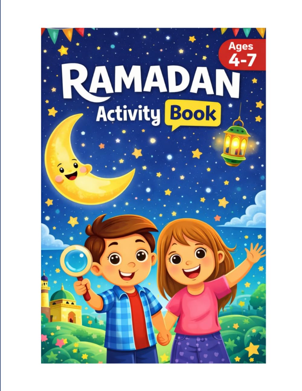 Ramadan Activity Book for Kids Ages 4–7: Coloring Pages, Mazes, Matching Games, Tracing, Patterns, Fun & Simple Islamic Learning Activities for Preschoolers