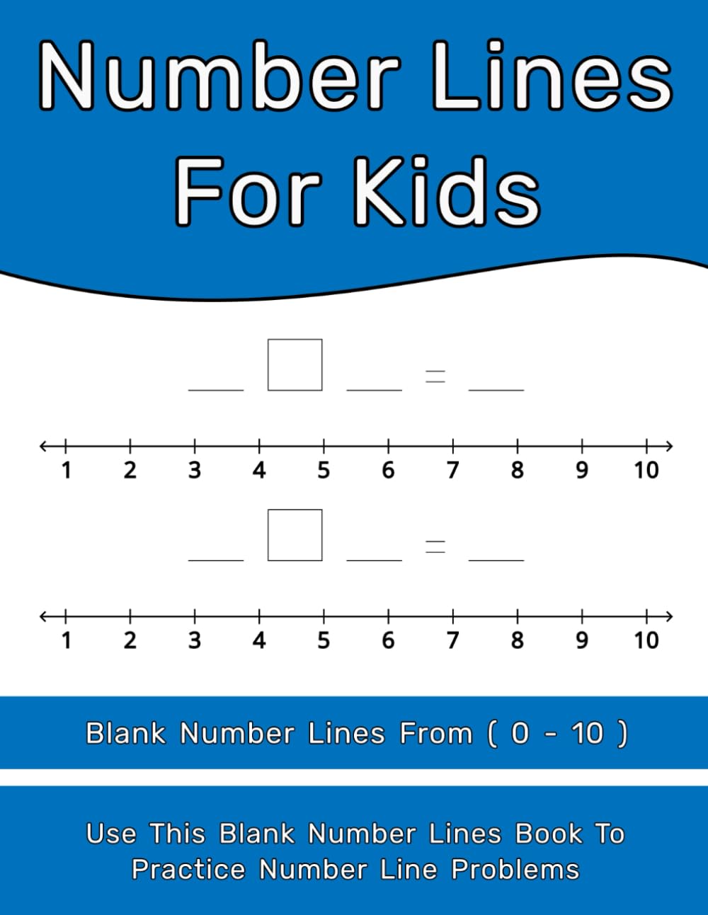 Number Lines For Kids: 0 – 10 Blank Workbook