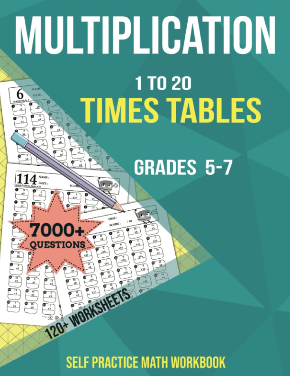 MULTIPLICATION : 1 To 20 Times Tables, Grades 5-7, 120+ Worksheets: Self practice Math Workbook (with Answer Key), Speed Math Drills, 7000+ Questions, Ages 10-13