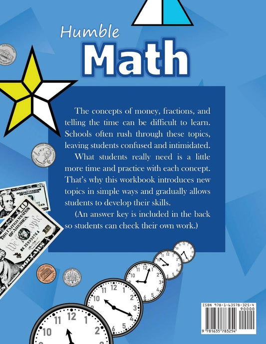 Humble Math – 100 Days of Money, Fractions, & Telling the Time: Workbook (With Answer Key): Ages 6-11 – Count Money (Counting United States Coins and ... – Grades K-4 – Reproducible Practice Pages