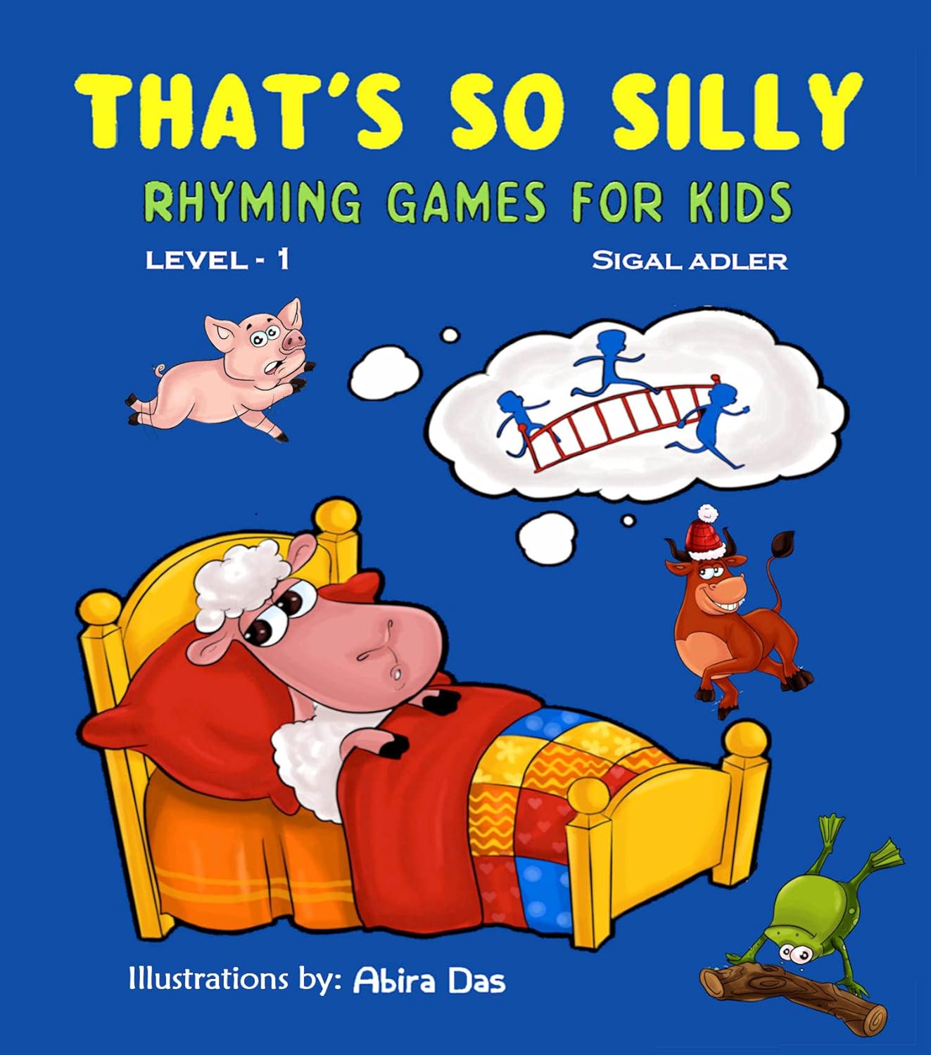 That's So Silly, Rhyming Games for Kids: First Big book of Rhymes for Little Kids, Todllers, Preschool , Kindergarten and First Grade (Books for beginner early readers level 1)