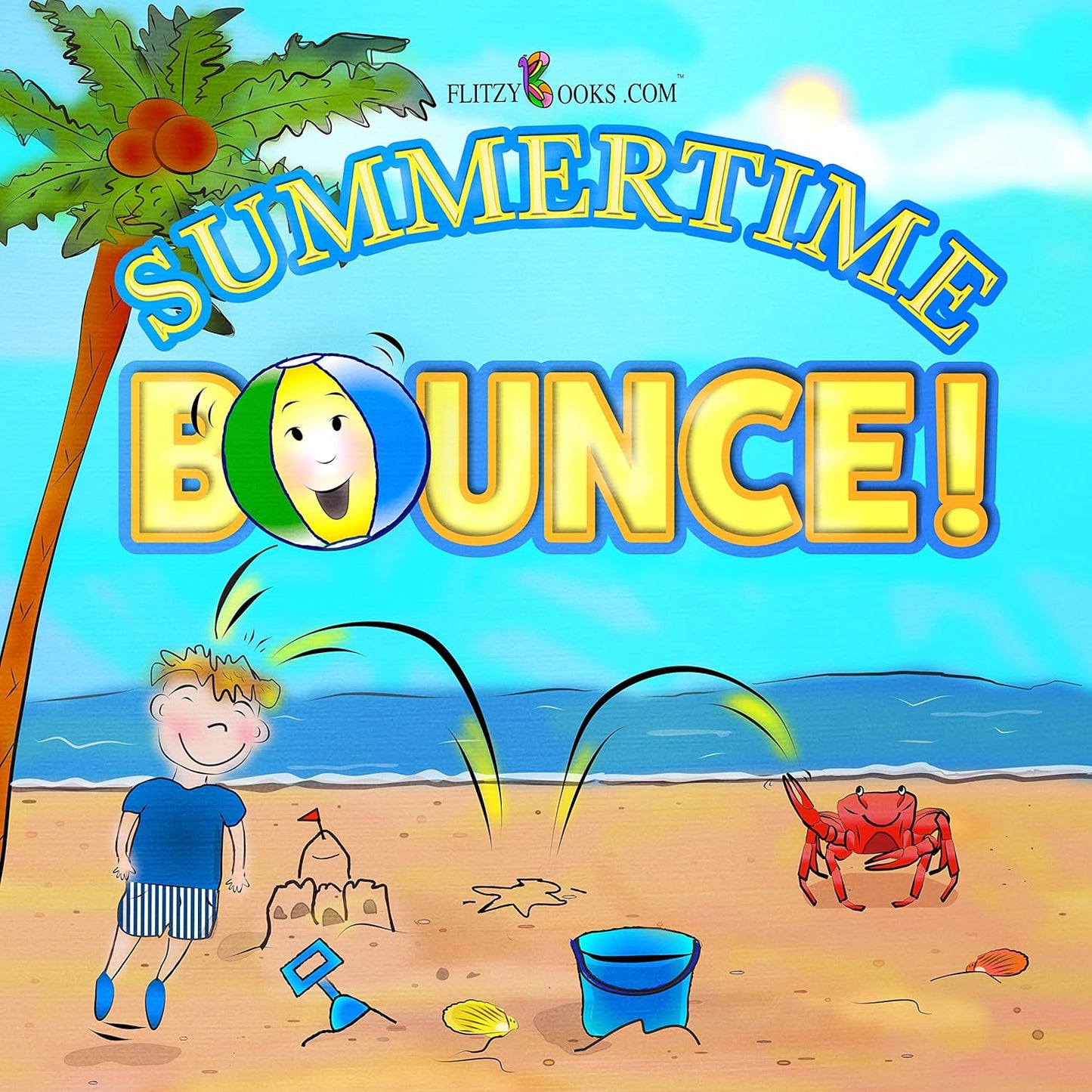 Summertime Bounce! A Fun Rhyming Beach Book For Kids (Includes Real Picture Search Game) (Flitzy Books Rhyming Series)