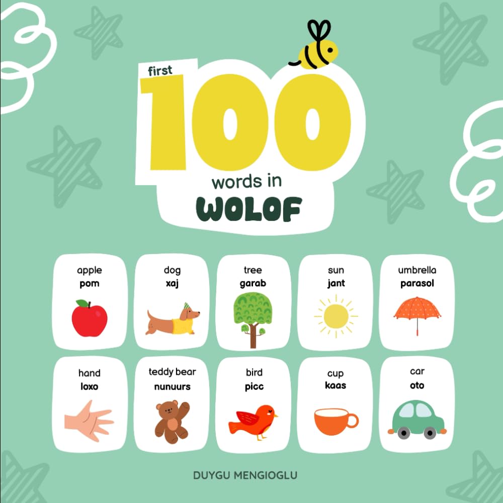 First 100 Words in Wolof: Wolof Language Learning for Kids, Bilingual Wolof Baby Book, Wolof First Dictionary, Wolof Flashcards (Learn Wolof)