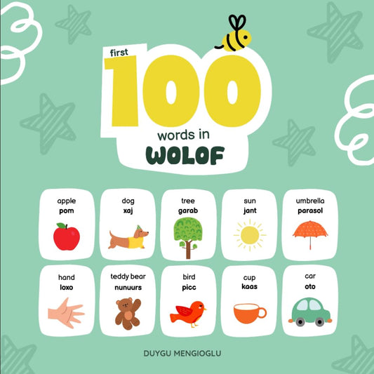 First 100 Words in Wolof: Wolof Language Learning for Kids, Bilingual Wolof Baby Book, Wolof First Dictionary, Wolof Flashcards (Learn Wolof)