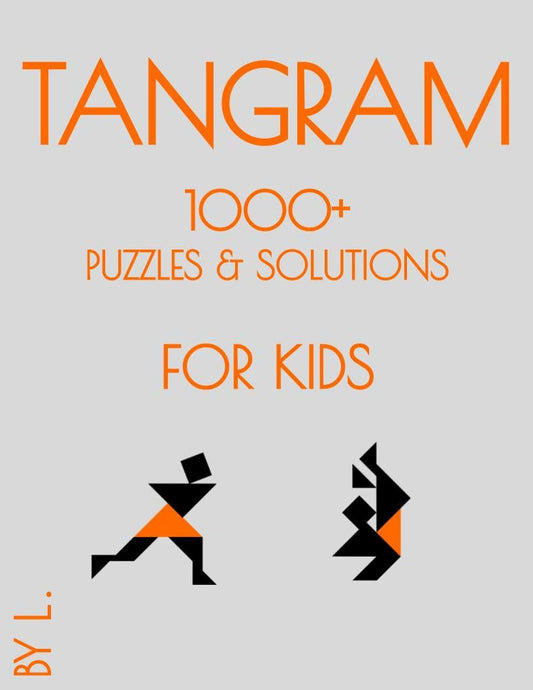 Tangram: 1000+ Puzzles & Solutions for Kids