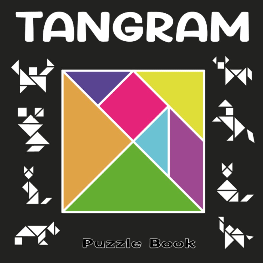 Tangram Puzzle Book: A Fun Guide for Kids to Create Cute Shapes with Geometric Puzzle Pieces