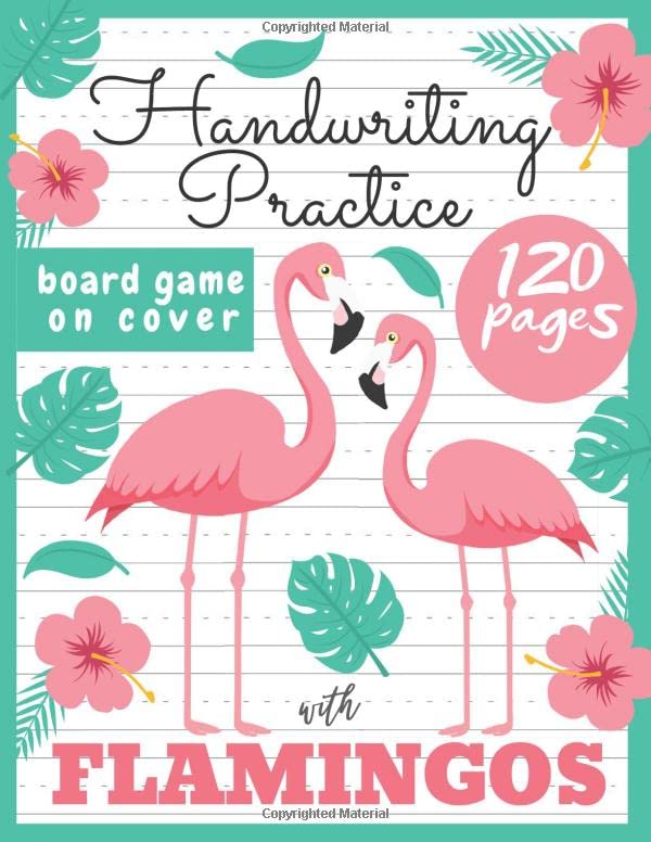 Handwriting Practice with Flamingos with Board Game on cover: Blank Lined Worksheets for Individual Trainings