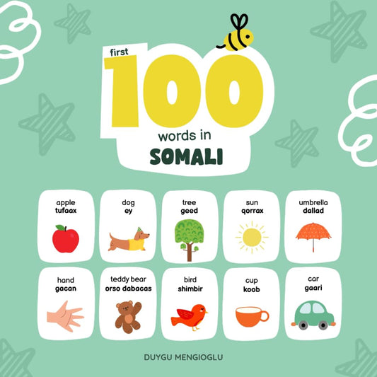 First 100 Words in Somali, Somali Language Learning for Kids: Bilingual Somali Baby Book, Somali First Dictionary, Somali Flashcards (Learn Somali)
