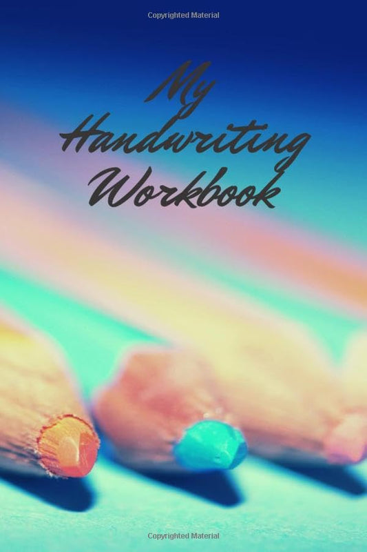 My Handwriting Workbook - writing paper for kids (any grade) - learning book - kindergarten/preschool workbook - write the alphabet - perfect gift for any age: Cover with pencils