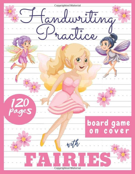 Handwriting Practice with Fairies with Board Game on back-cover: Blank Lined Worksheets for Individual Trainings