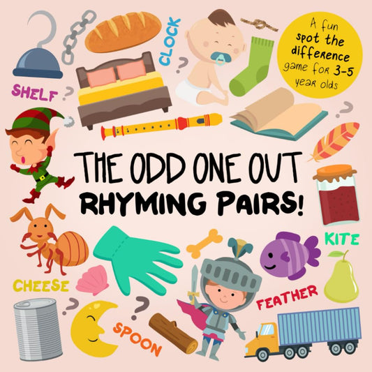The Odd One Out - Rhyming Pairs!: A Fun Spot the Difference Game for 3-5 Year Olds (Odd One Out Games)