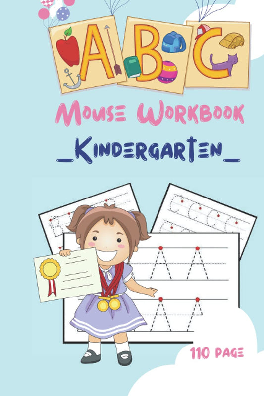 ABC Mouse Workbook Kindergarten: preparing for kindergarten, modern day black alphabet book, learning words with the alphabet, size: 6×9 inch Pages: 110 Pages