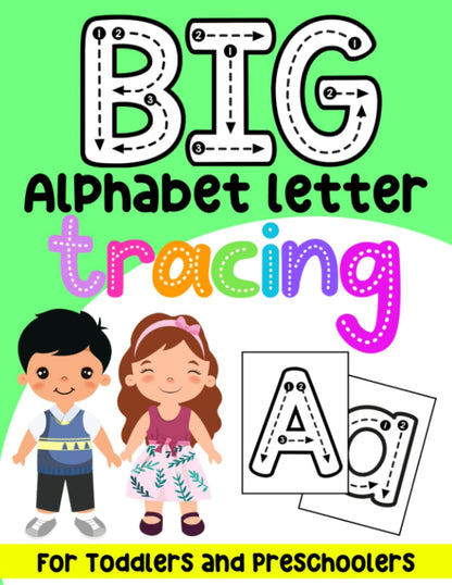 Big Alphabet Letter Tracing For Toddlers and Preschoolers: Learn How To Write Activity Book for Homeschool, Pre-K, Kindergarten, Ages 2-4. Large ... and Pen Control. Giant Letters to Trace.