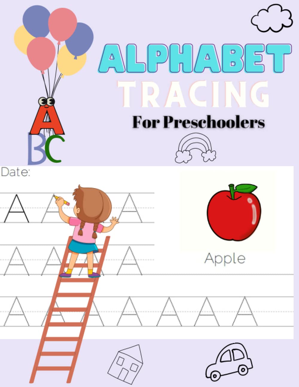 Alphabet tracing for preschoolers: Pre K and Kindergarten home schooling Letter Tracing practice workbook for toddlers ages 3-5