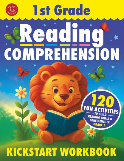 1st Grade Reading Comprehension Kickstart Workbook: 120 Fun Activities to Build Reading Skills & Confidence in Grade 1