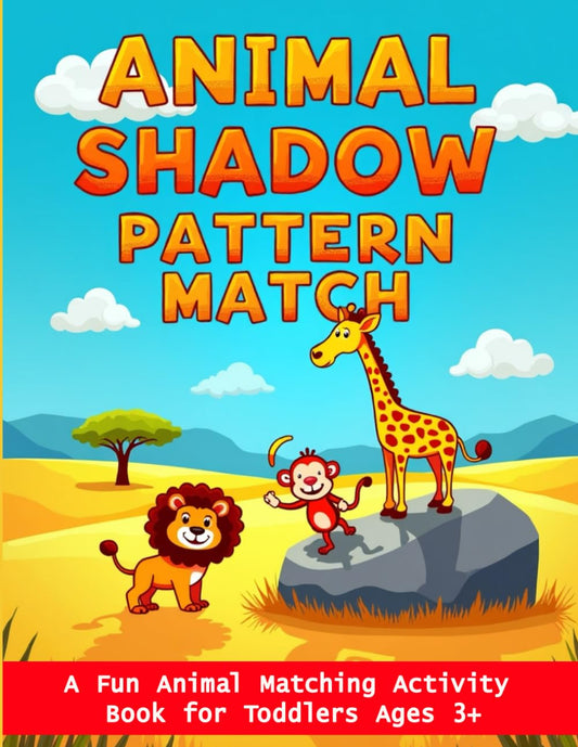 Animal Shadow Pattern Match: A Fun Animal Matching Activity Book for Toddlers Ages 3+