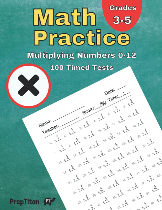 Math Practice - Multiplying Numbers 0-12: 100 Timed Tests, Times Tables, Grades 3-5, Math Drills, Digits 0-12