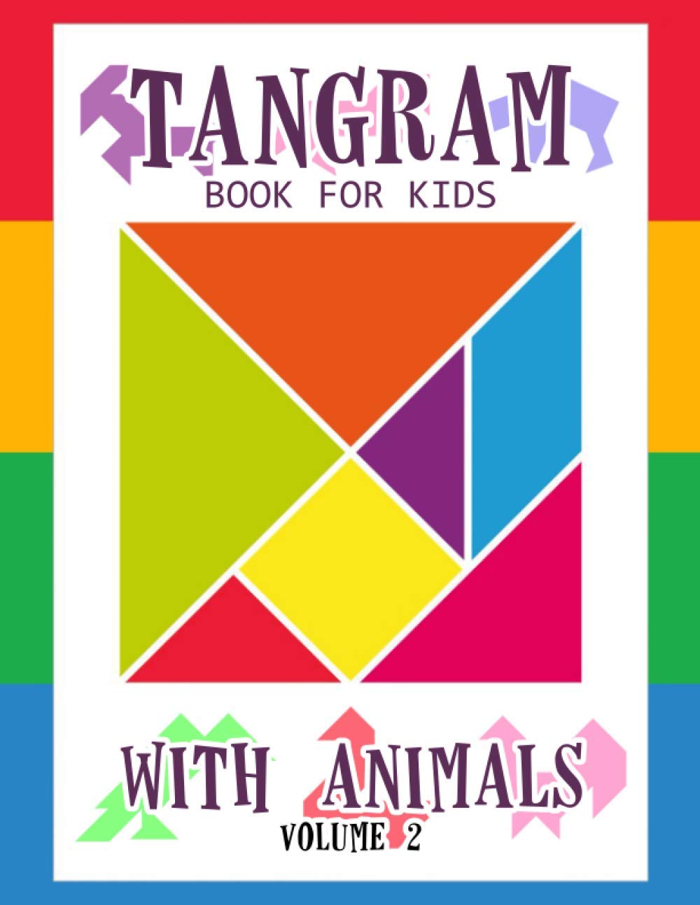Tangram Book for Kids with Animals Volume 2: 50 Tangrams for Kids Puzzles, Tangram Puzzle for Kids (Tangram Books for Kids)
