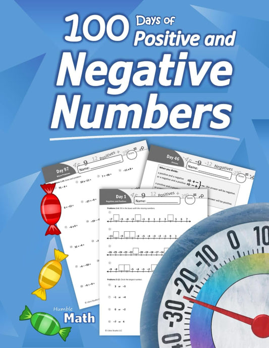 Humble Math – Positive and Negative Numbers: Add, Subtract, Multiply, and Divide Negative Numbers Workbook – 100 Days of Practice Problems (Answer Key ... KS3, Grades 5-8, Middle School (Integers)