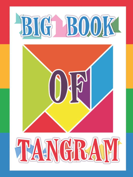 Big Book of Tangram: A Collection of Tangrams for Kids Puzzles, Tangram Puzzle for Kids