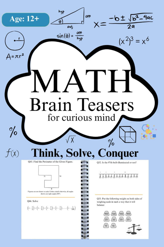 Math Brain Teasers for Smart Kids Ages 12+: Challenging and Fun Puzzles to Boost Logic, Problem-Solving, and Critical Thinking