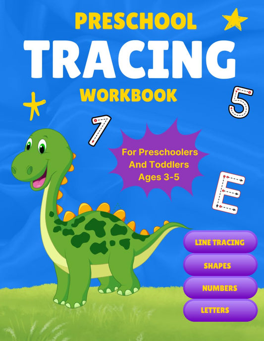 Preschool Tracing Workbook For Preschoolers And Toddlers Ages 3-5: Pen Control Early Writing Practice| Learning To Write Alphabet, Numbers and Line Tracing