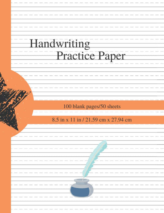 Handwriting Practice Paper: 100 Blank Handwriting Practice Paper with Dotted Lines for Kids. Tracing Letters and Numbers, Workbook for Kids Ages 7-11 Best Practice Paper Notebook.