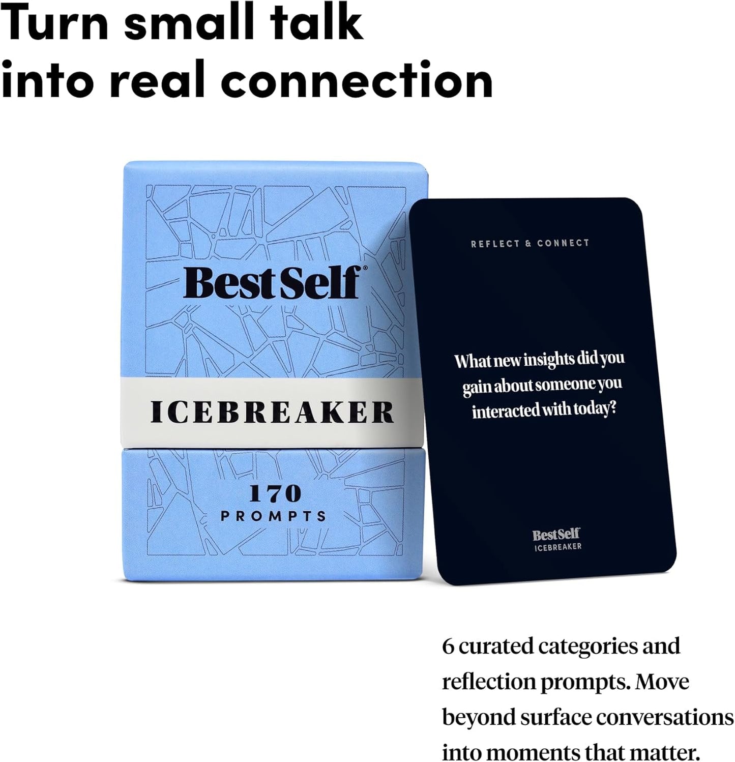 BestSelf Icebreaker Deeper Talk Deck - Conversation Starter Card Pack to Deepen Friendships with 170 Prompts to Create Real Conversations for Friends, Coworkers, Family, Dates