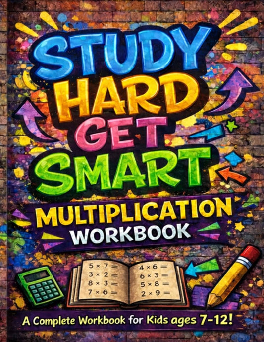 Multiplication Workbook for Kids Ages 7–12: Multiplication Workbook From Easy Practice To Final Challenge!