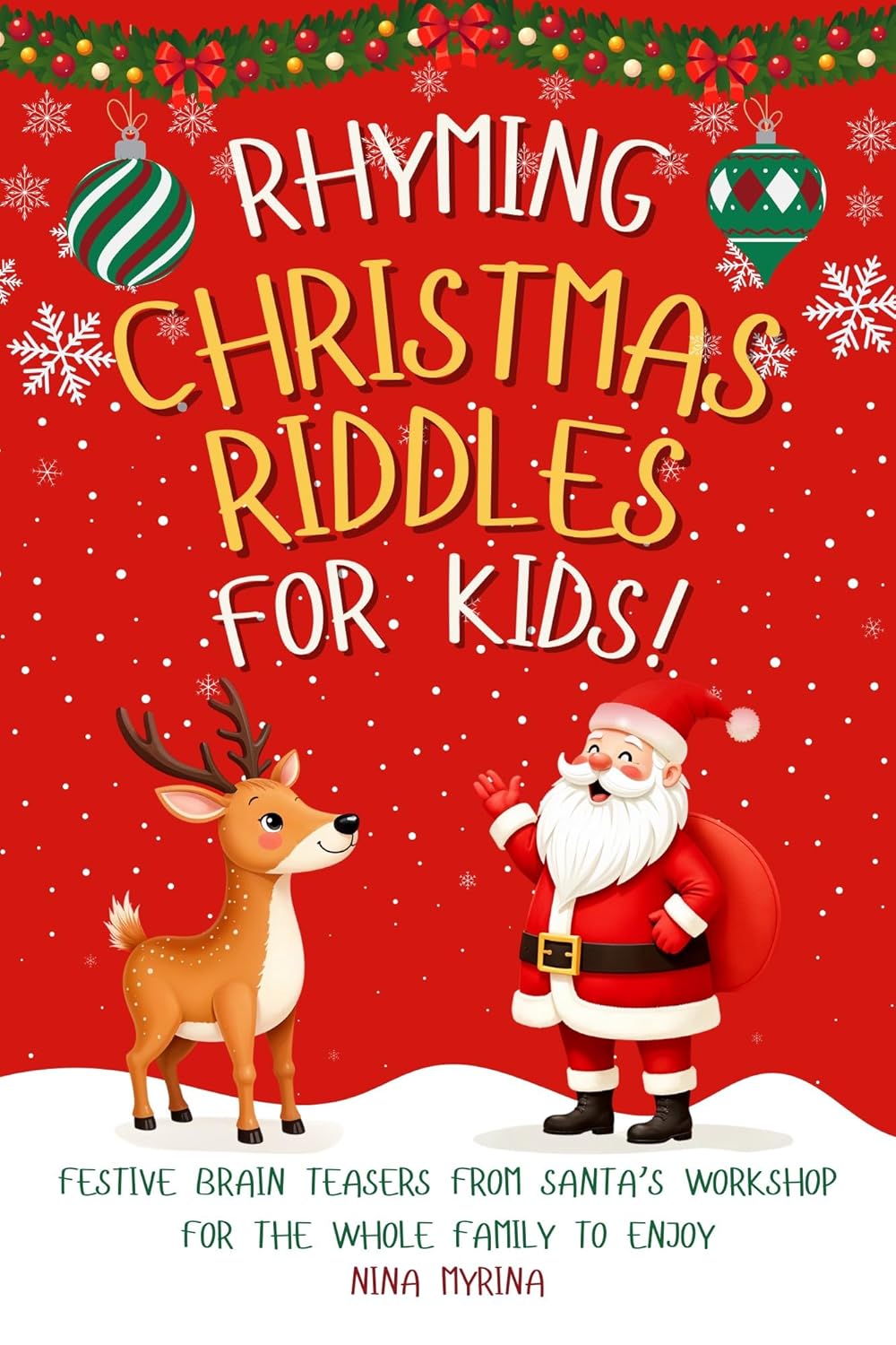 Rhyming Christmas Riddles For Kids!: Festive Brain Teasers From Santa's Workshop For The Whole Family To Enjoy, Ages 6+
