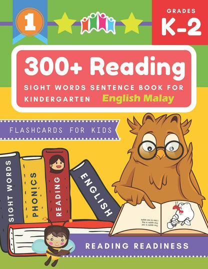 300+ Reading Sight Words Sentence Book for Kindergarten English Malay Flashcards for Kids: I Can Read several short sentences building games plus ... reading good first teaching for all children.