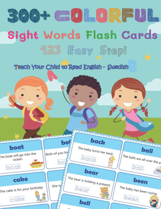 300+ Colorful Sight Words Flash Cards 123 Easy Step! Teach Your Child To Read English Swedish: Dolch words list all reading levels (Pre-K, ... and cartoons pictures book for kids ages 4-8.