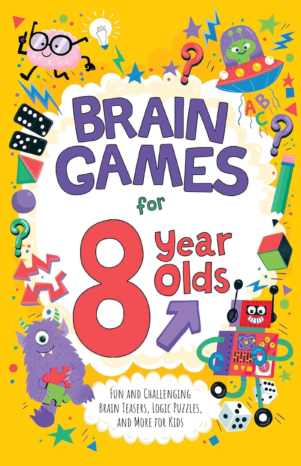 Brain Games for 8 Year Olds: Fun and Challenging Brain Teasers, Logic Puzzles, and More for Kids