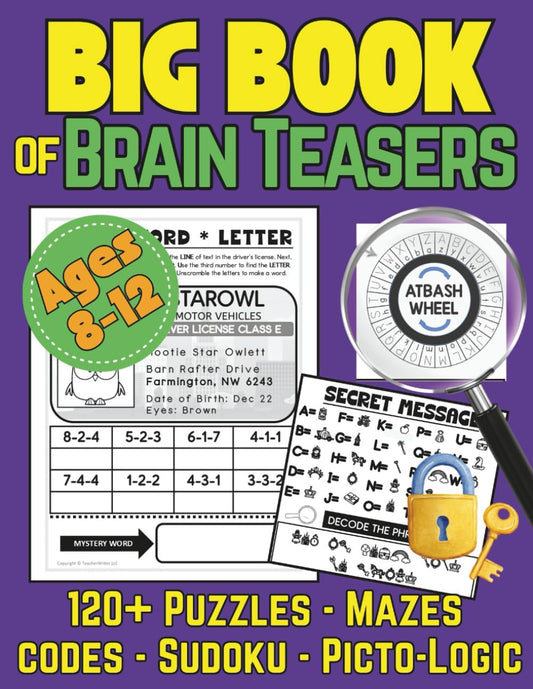 Big Book of Fun Brain Teasers for Kids Ages 8-12: 120+ Fun Puzzles and Games Including Secret Code Breakers, Mazes, Sudoku, Color by Code, Crosswords, Word Searches, Riddles, and Jokes