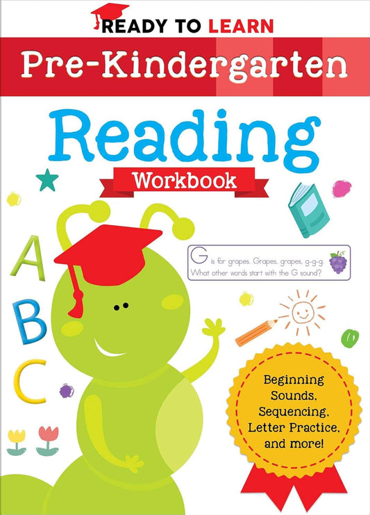Ready to Learn: Pre-Kindergarten Reading Workbook: Beginning Sounds, Sequencing, Letter Practice, and More!