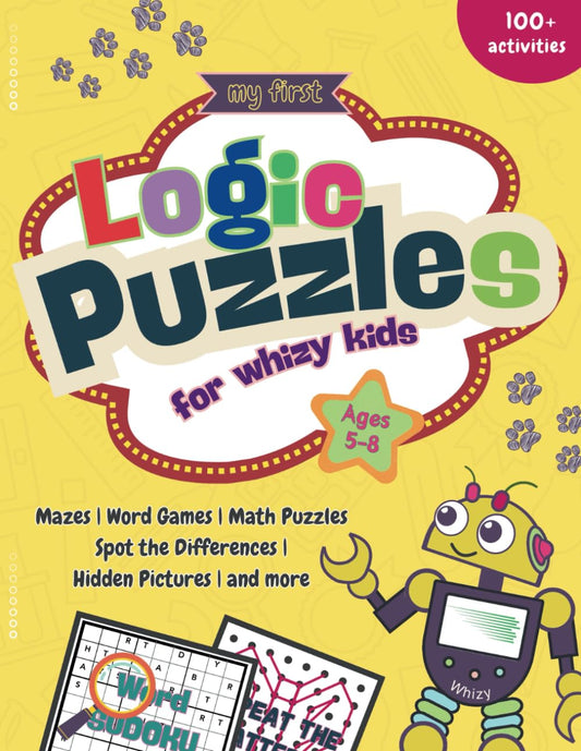 My First Logic Puzzles for Whizy Kids: Mazes, Word Games Math Puzzles, Spot the Differences, Hidden Pictures and More for Kids ages 5, 6, 7, 8 (Puzzle Books for Kids)