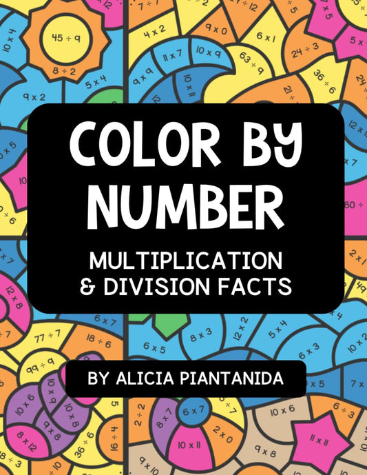 Color By Number: Multiplication & Division Workbook: Summer Color By Code | Math Facts Through 12 for Kids Ages 8 - 10 | At-Home Practice, ... for 3rd & 4th Grade (Color By Calculation)