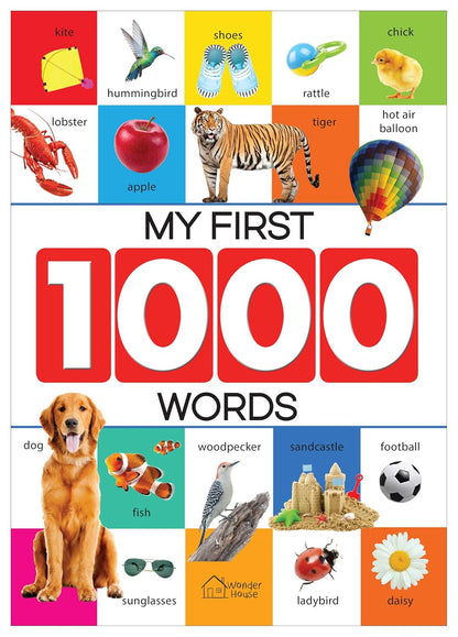 My First 1000 Words: Early Learning Picture Book to learn Alphabet, Numbers, Shapes and Colours, Transport, Birds and Animals, Professions, Opposite Words,