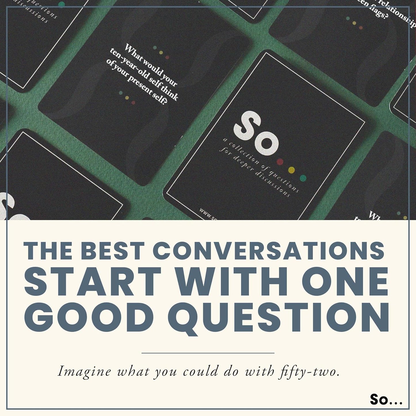 SO ... Cards: Deep Conversation Starter Cards Thoughtful & Engaging Question Card Games for All Occasions (Volume Two)