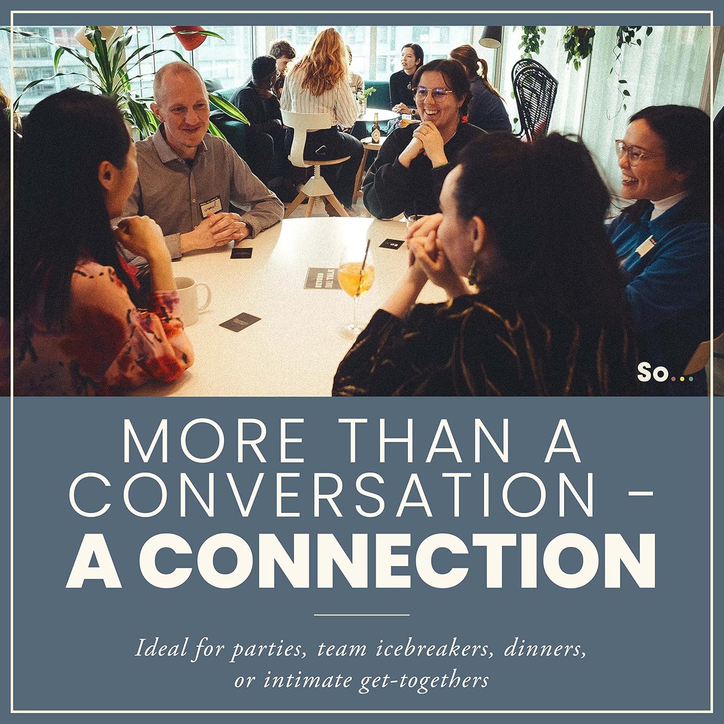 SO ... Cards: Deep Conversation Starter Cards Thoughtful & Engaging Question Card Games for All Occasions (Volume Two)
